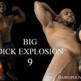 Big Dick Explosion 9